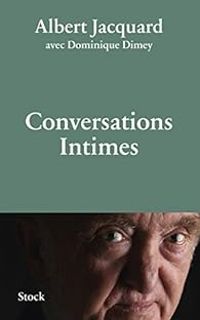 Albert Jacquard - Dominique Dimey - Conversations intimes