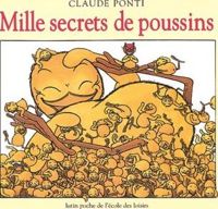 Couverture du livre Mille secrets de poussins - Claude Ponti