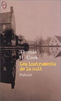 Thomas H. Cook - Les Instruments de la nuit