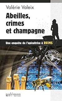 Valerie Valeix - Abeilles, crime et champagne (Reims)