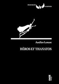 Couverture du livre Héros et Thanatos - Aurelien Lemant