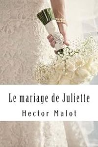 Hector Malot - Le mariage de Juliette