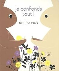 Emilie Vast - Je confonds tout !