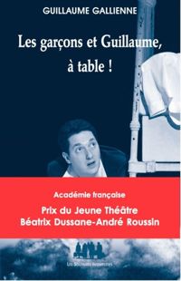 Couverture du livre Les garçons et Guillaume, à table ! - Guillaume Gallienne