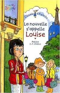 Couverture du livre La nouvelle s'appelle Louise - Pakita 