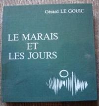 Gerard Le Gouic - Le marais et les jours