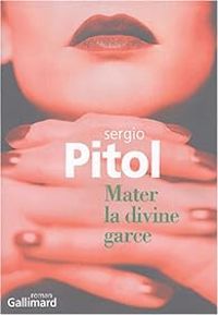 Sergio Pitol - Mater la divine garce