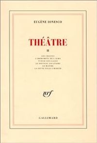 Eugene Ionesco - Théâtre