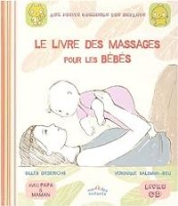 Couverture du livre Le livre des massages pour les bébés - Veronique Salomon Rieu - Gilles Diederichs