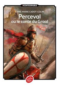 Anne-marie Cadot-colin - Perceval ou le conte du Graal