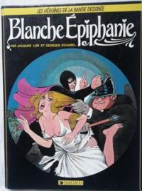 Georges Pichard - Olivier Pichard - Jacques Lob - Blanche Epiphanie