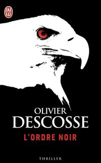 Couverture du livre L'ordre noir - Olivier Descosse