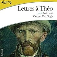 Vincent Van Gogh - Lettres à Théo