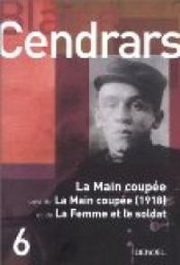 Blaise Cendrars - La Main coupée 