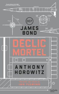 Couverture du livre James Bond - Déclic mortel - Anthony Horowitz