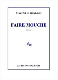 Vincent Almendros - Faire mouche