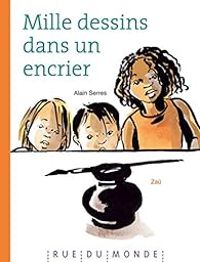 Couverture du livre Mille dessins dans un encrier - Alain Serres