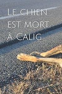 Gabriel Ronan - Le chien est mort à Calig