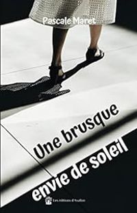 Pascale Maret - Une brusque envie de soleil