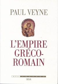 Paul Veyne - L'Empire gréco-romain