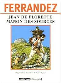 Jacques Ferrandez - Jean de Florette/ Manon des sources