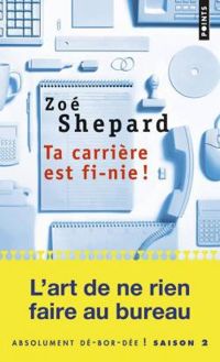 Couverture du livre Ta carrière est fi-nie ! - Zoe Shepard