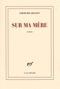 Couverture du livre Sur ma mère - Tahar Ben Jelloun