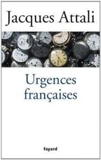 Jacques Attali - Urgences françaises