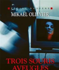 Mikaël Ollivier - Trois souris aveugles