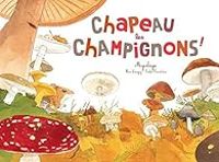 Fleur Daugey - Chapeau les champignons !