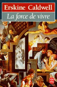 Couverture du livre La force de vivre - Erskine Caldwell