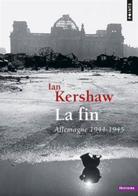 Couverture du livre La Fin. Allemagne (1944-1945) - Ian Kershaw