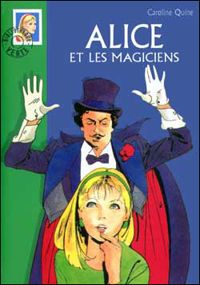 Caroline Quine - Philippe Daure(Illustrations) - Alice et les magiciens