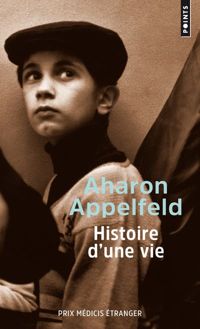 Couverture du livre Histoire d'une vie - Aharon Appelfeld