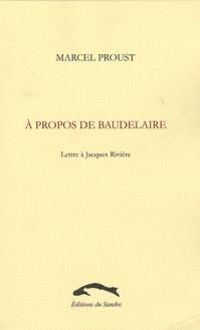 Marcel Proust - A propos de Baudelaire