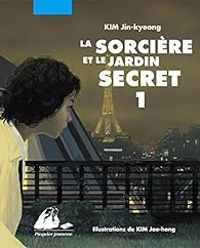 Jin Kyeong Kim - La sorcière et le jardin secret