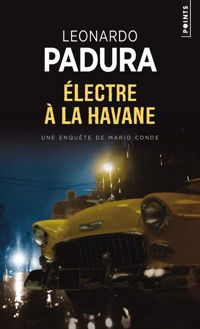 Leonardo Padura - Electre à La Havane