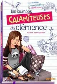 Sophie Henrionnet - Les journées calamiteuses de Clémence