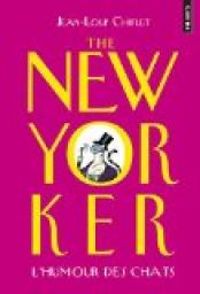 Couverture du livre The New Yorker : L'humour des chats - Jean Loup Chiflet