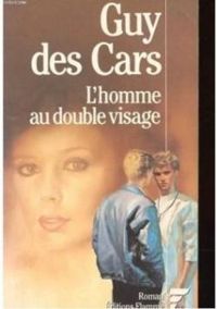 Guy Des Cars - L'homme au double visage