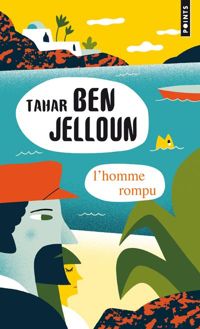 Tahar Ben Jelloun - L'Homme rompu