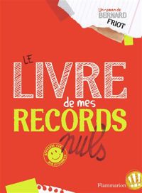 Couverture du livre Le livre de mes records nuls - Bernard Friot