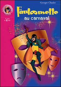 Couverture du livre Fantômette au carnaval - Georges Chaulet