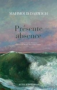 Mahmoud Darwich - Présente absence