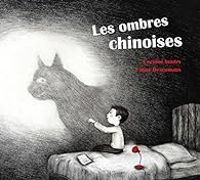 Fanny Desrumaux - Corinne Boutry - Les Ombres chinoises