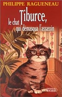 Couverture du livre Tiburce : Le chat qui démasqua l'assassin - Philippe Ragueneau