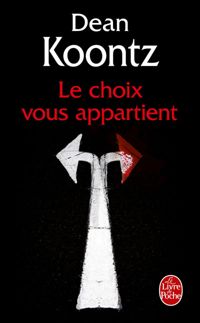 Dean Koontz - Le choix vous appartient