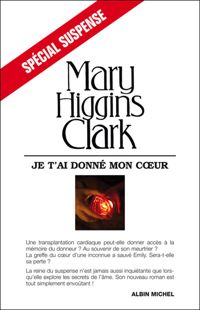 Mary Higgins Clark - Je t'ai donne mon coeur