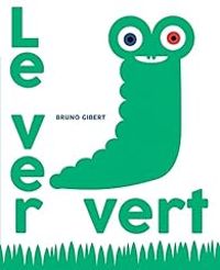 Bruno Gibert - Le ver vert