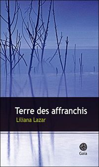 Couverture du livre Terre des affranchis - Liliana Lazar